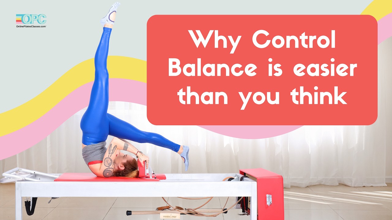 Why Control Balance is Easier than you Think | Online Pilates Classes
