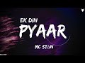 EK DIN PYAAR [Lyrics] - MC STΔN Mp3 Song