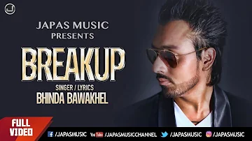 Breakup | Bhinda Bawakhel | New Punjabi Song 2017 | Japas Music