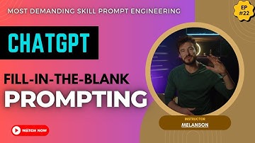 The Power of Prompting: Fill in the Blanks Prompts with Chatgpt | ChatGPT Prompt Engineering.