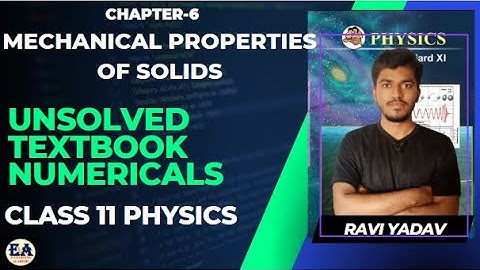 Mechanical Properties of solids Chapter-6 | Unsolved textbook numericals | physics by Ravi Yadav