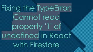 Fixing the TypeError: Cannot read property '1' of undefined in React with Firestore
