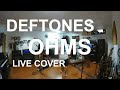 Deftones  ohms live cover