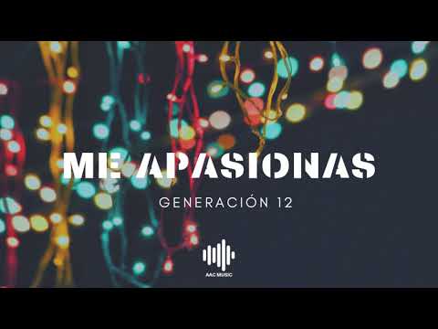 Me Apasionas - Generacion 12