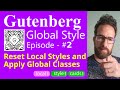 Reset Local Styles &amp; Apply Global Classes in WordPress Gutenberg with Block Class Manager!