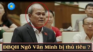 Rộ tin đồn ĐBQH Ngô Văn Minh bị thủ tiêu vì đòi truy tố trách nhiệm vụ Trịnh Xuân Thanh bỏ trốn
