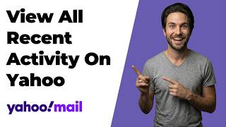 How To View All Recent Activity On Yahoo Mail Account (2026 Easy Guide)