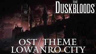 Lowanro City OST / Background Music Theme (Extended) - The Duskbloods