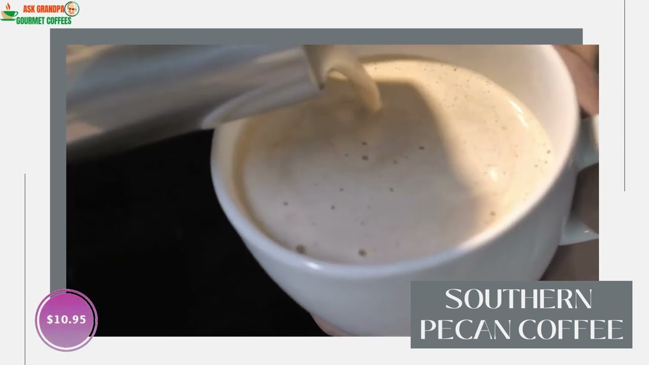 SOUTHERN PECAN COFFEE | ASK GRANDPA GOURMET COFFEE