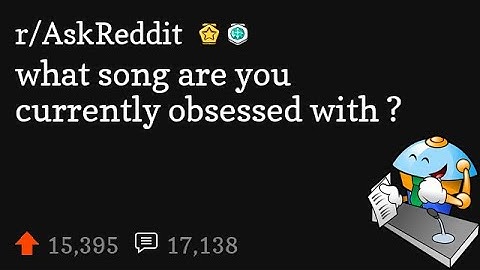 what song are you currently obsessed with ?