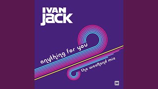 Anything For You (The Weekend Mix)