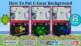 How To Put C Gear Background In Pokemon Black White Black 2 White 2 Drastic Ds Youtube How To Put C Gear Background In Pokemon Black White Black 2 White 2 Drastic Ds Youtube