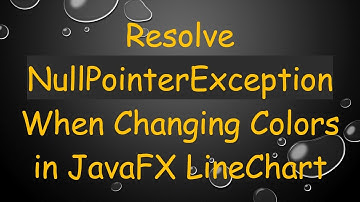 Resolve NullPointerException When Changing Colors in JavaFX LineChart