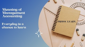 Meaning of Management Accounting for CA/CS/CMA/B.Com / M.Com/BBA/CPA/ACCA