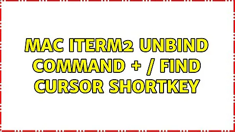 mac iTerm2 unbind command + / Find Cursor shortkey