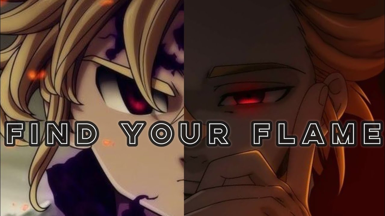 ~Meliodas vs Arthur (Find Your Flame)~ [Four Knights Of The Apocalypse AMV]