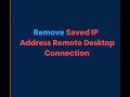 How to Remove or Clear Remote Desktop Connection History (Name, IP Entries)