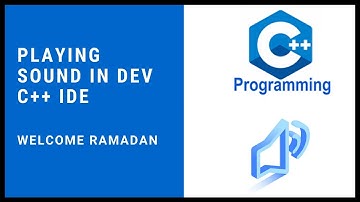 Playing Sound in Dev C++ || C++ Programming || Welcome Ramadan Sound