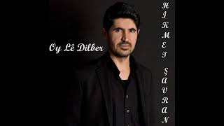 Hikmet Şavran - Oy Le Dilber