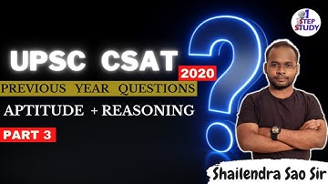 UPSC CSAT - APTITUDE + REASONING PREVIOUS QUESTION 2020 ( PYQs ) | SHAILENDRA SAO | L 3