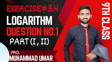 Lecture#11 Exercise 3.4 Question No.1 Part (i , ii) "Logarithm" Class 9th || Muhammad Umar