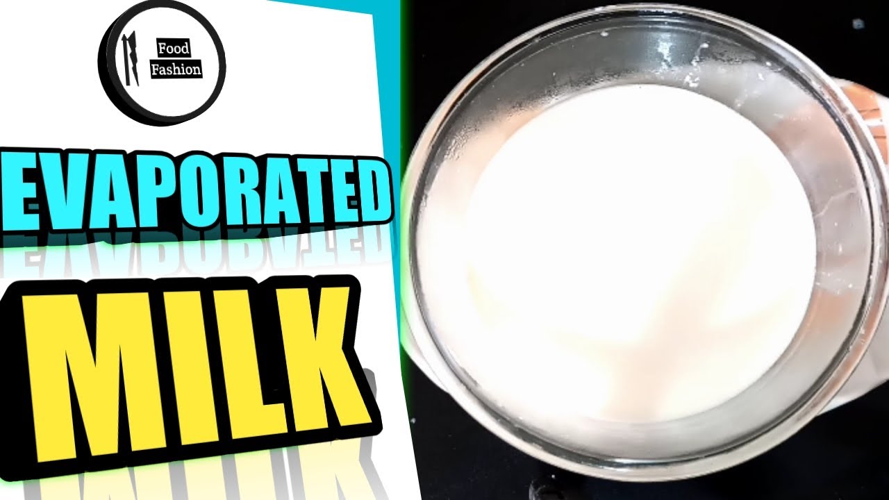 How To Make Evaporated Milk At Home | Only 1 Ingredient | Food Fashion ...
