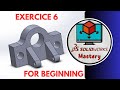 SolidWorks Mastery for beginners Exercice 6