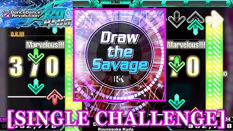 【DDR A20 PLUS】 Draw the Savage / Ryunosuke Kudo [SINGLE CHALLENGE] 譜面確認+Clap