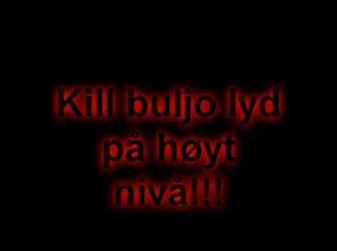Kill buljo!!! ny versjon!!!