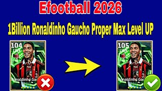 How To Train 105 Rated Ronaldinho Gaucho In Efootball 2026 | Ronaldinho Gaucho Max Level Efootball