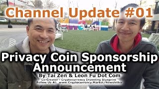 Channel Update #1 - Privacy Coin Sponsorship Announcement - By Tai Zen & Leon Fu Dot Com™