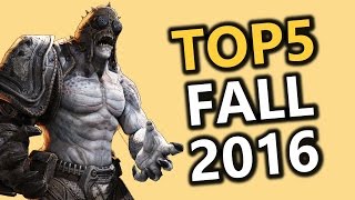 TOP 5 Upcoming Games - Fall 2016