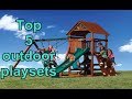 Top 5 Best outdoor playsets 2018 Top 5 Best outdoor playsets 2018