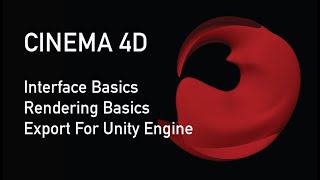 CINEMA 4D: Interface Basics, Rendering, Export For Unity Engine