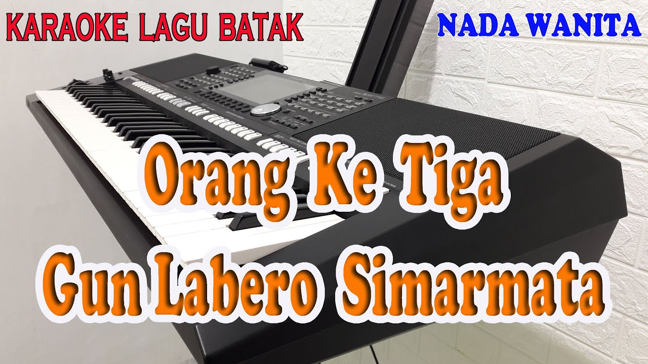 ORANG KE TIGA ll KARAOKEBATAK ll NABASA TRIO ll NADA WANITA BES=DO