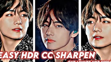 1 MINUTE  HDR EFFECT / EASSY CC ALIGHT MOTION ! TUTORIAL CC SHARPEN !!!!