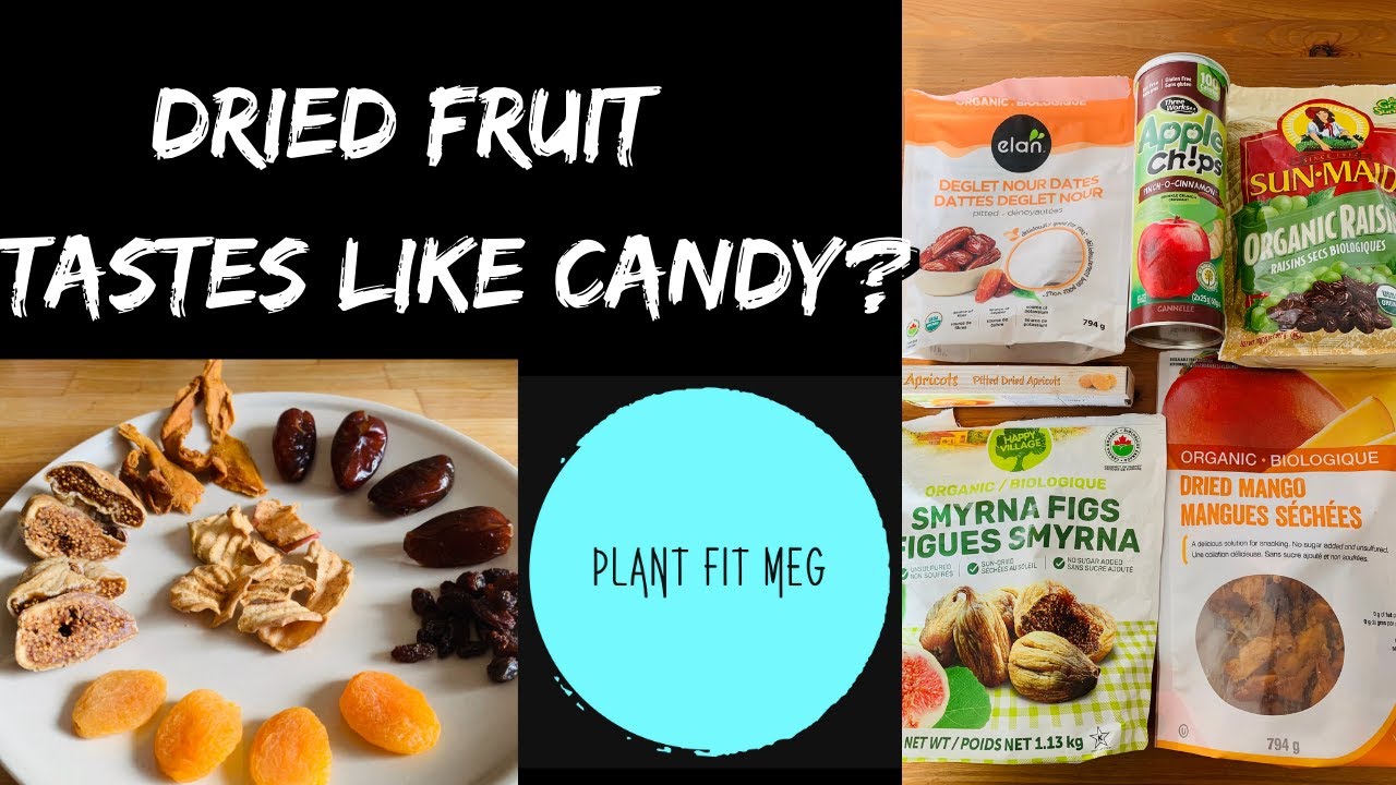 Taste Like Candy Sweet Like Fruit Dried Fruit Tastes Like Candy? – Our Favourites l Plant Fit Meg - YouTube