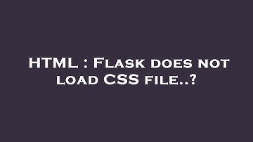 HTML : Flask does not load CSS file..?