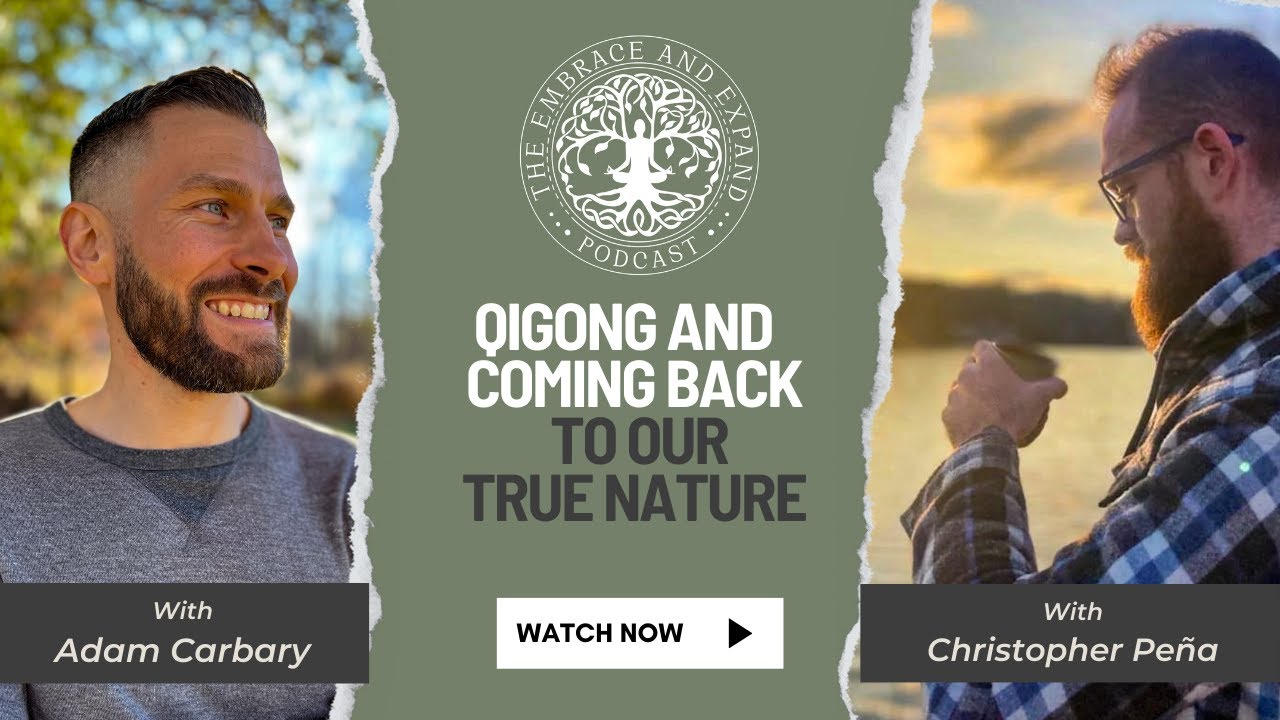 QI GONG and Coming Back to OUR True Nature with Christopher Peña