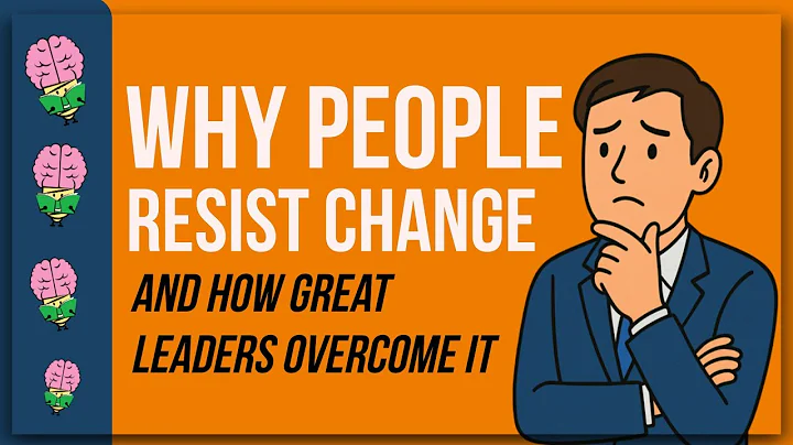 Why People Resist Change – And How Great Leaders Overcome It