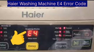 Haier Washing Machine Top Load E4 Error Code | How To Fix E4 Error In Haier Washing Machine | 