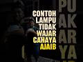 Ini lampu yg terang nya gak wajar