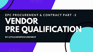 Vendor Development and Pre-Qualification | EPC Procurement & Contracts | Part -3 | (1min)