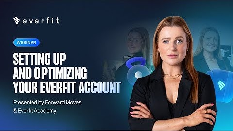 Everfit Academy: Setting Up and Optimizing Your Everfit Account by Forward Moves