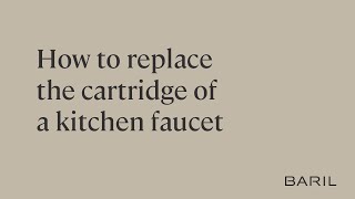 Kitchen faucet | How to replace the cartridge of a kitchen faucet