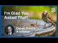 I'm Glad You Asked That! - Derek Prince