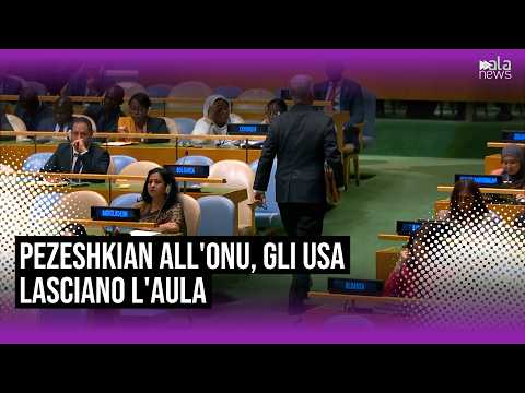 Video Pezeshkian all'Onu: Siamo vittime di terrorismo. La delegazione Usa lascia l'aula