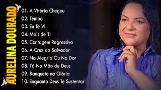 A Vitória Chegou , Tempo,.. AURELINA DOURADO,.. Cd Completo Pra Todo Mundo Ouvir 2024 #gospel #2024