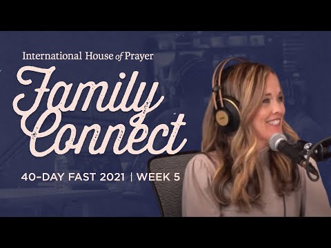 IHOPKC Family Connect | 40 day fast 2021 | Week 5