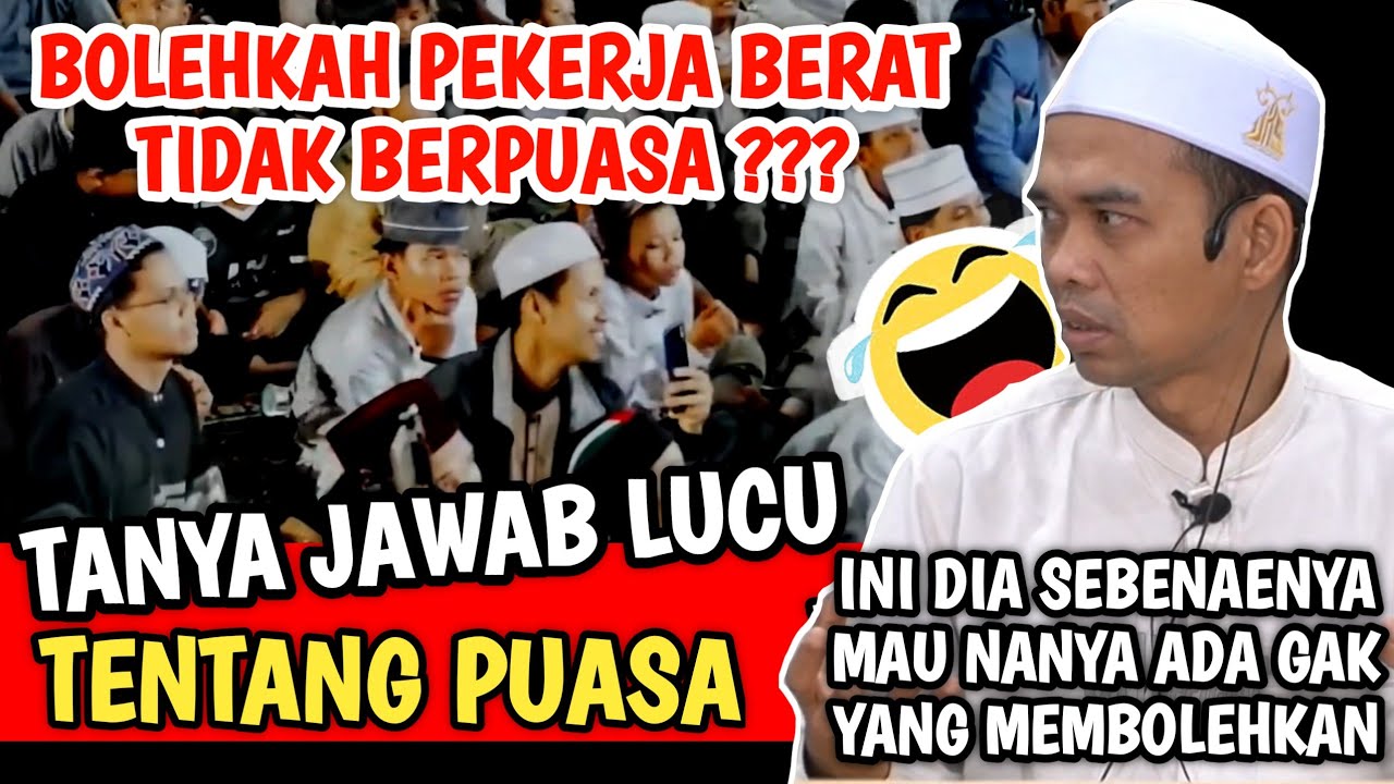 Ngakak...!!! Tanya jawab lucu masalah puasa... bolehkah pekerja berat tidak puasa ?